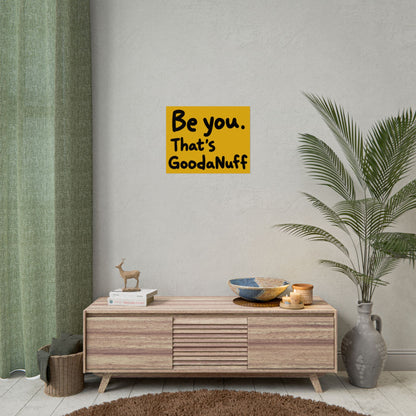 Be you. That's GoodaNuff Poster