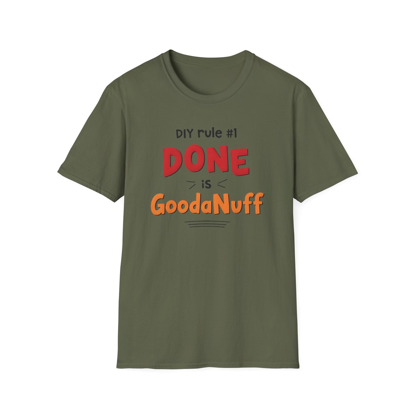 DIY rule #1 Done is GoodaNuff Unisex Softstyle T-Shirt