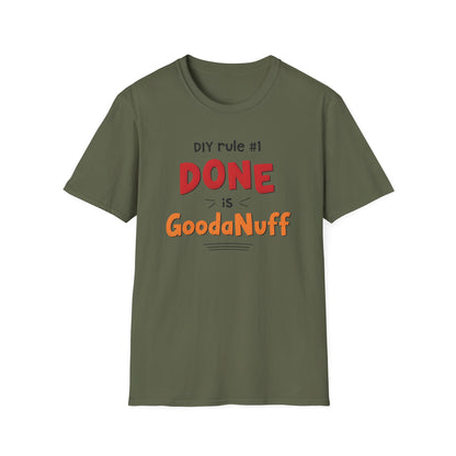 DIY rule #1 Done is GoodaNuff Unisex Softstyle T-Shirt