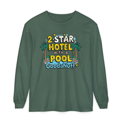 2 Star Hotel with a Pool. GoodaNuff Unisex Long Sleeve Tee