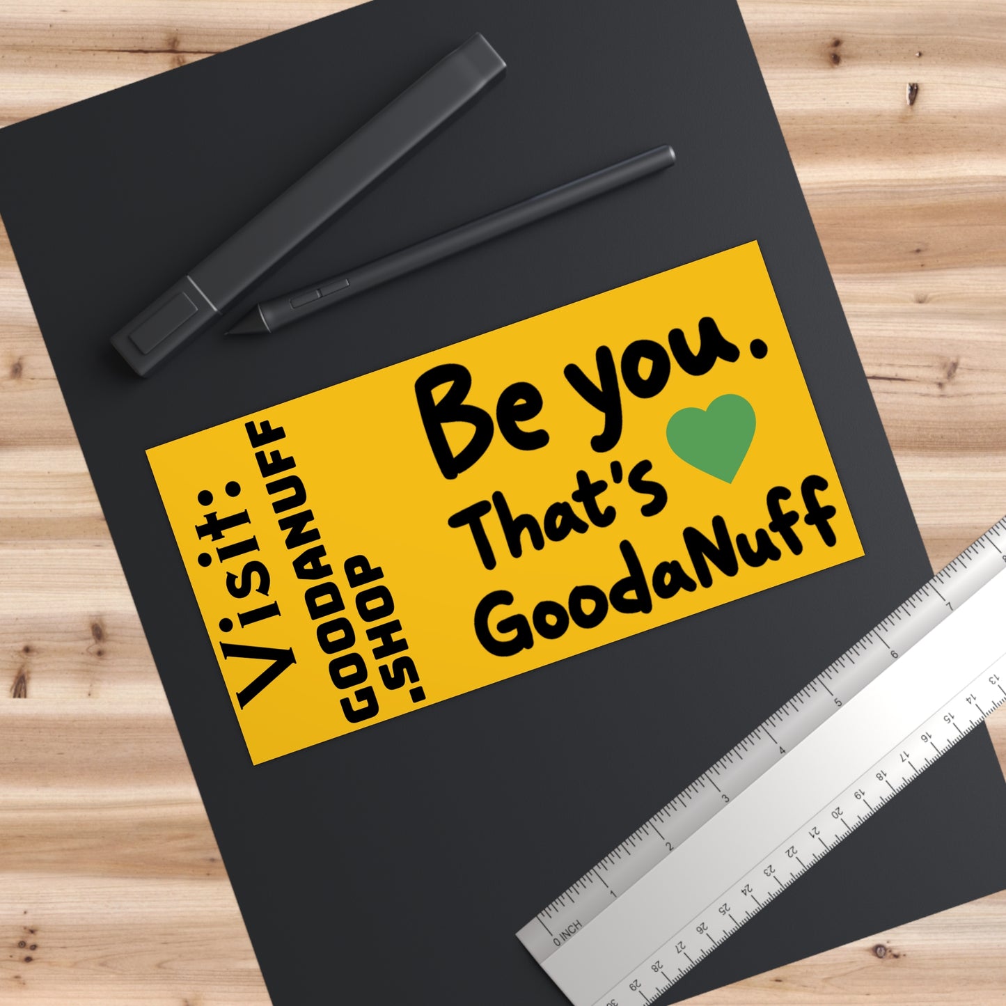 Be you. That's GoodaNuff Bumper Sticker