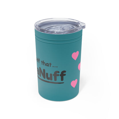 Remember to Tell Yourself that...I AM GoodaNuff Small Tumbler