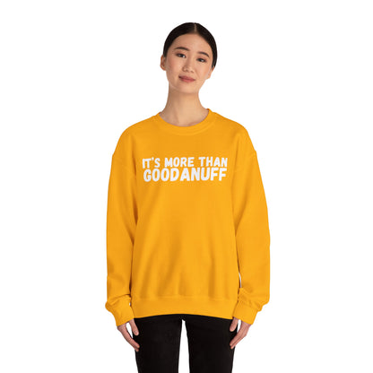 It's more than GoodaNuff Unisex Crewneck