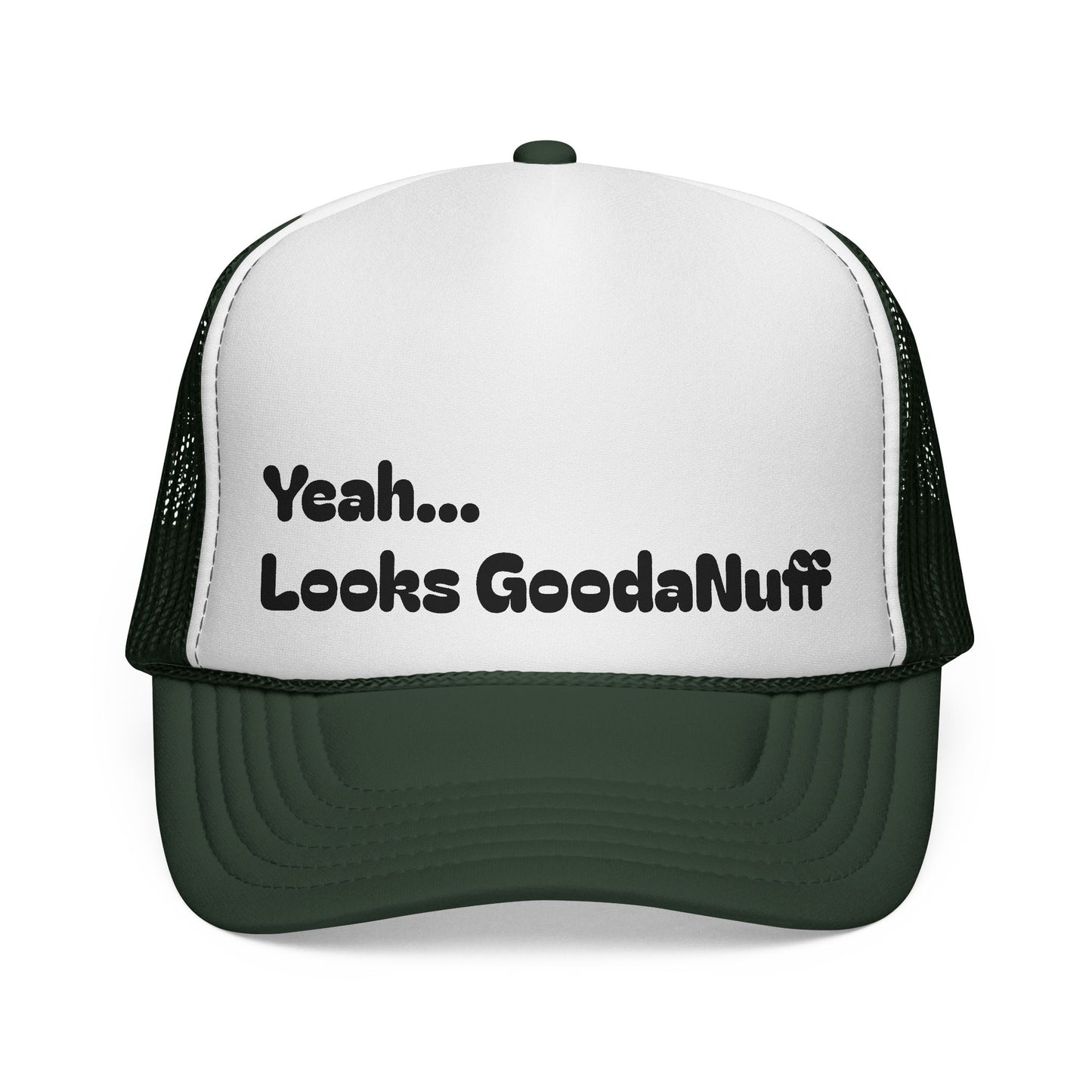 Yeah...Looks GoodaNuff Trucker Hat