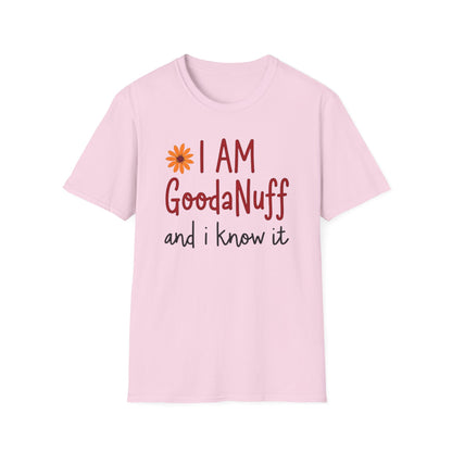 I Am GoodaNuff and I know it Unisex Softstyle T-Shirt