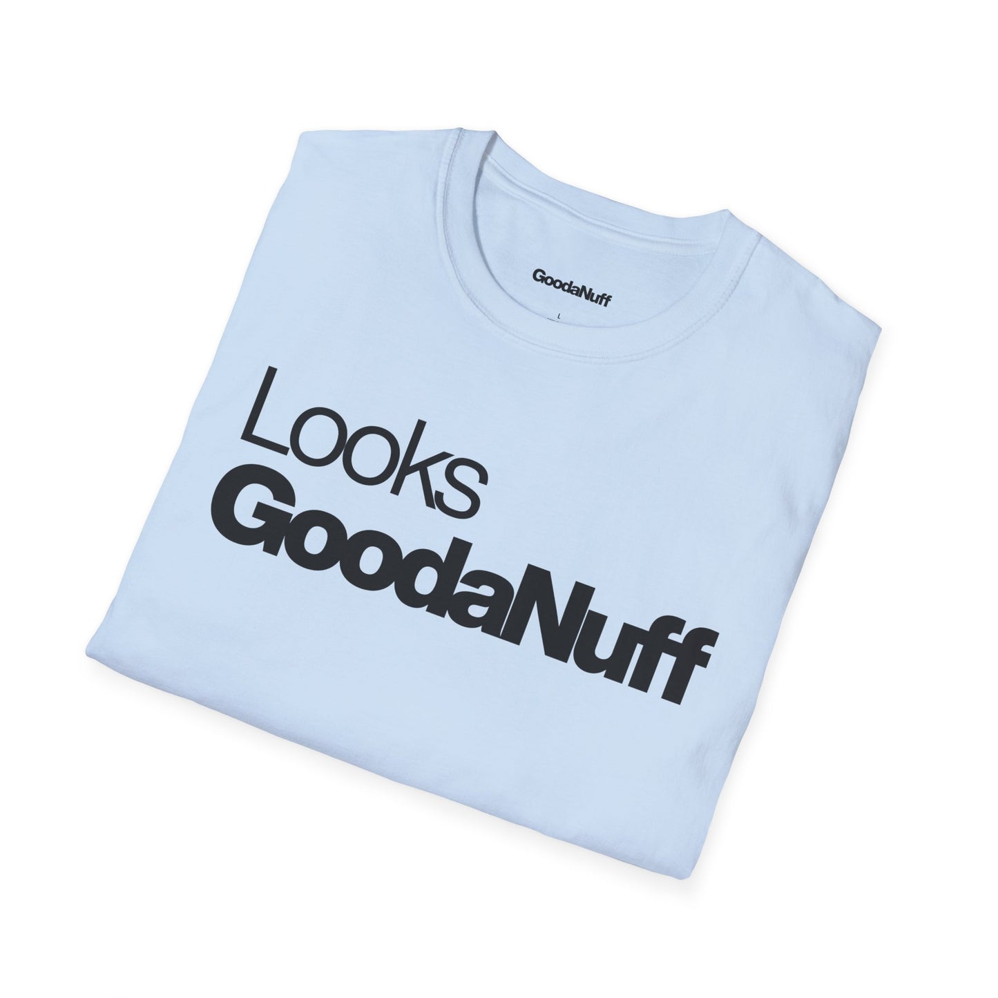 Looks GoodaNuff Unisex Classic T-Shirt