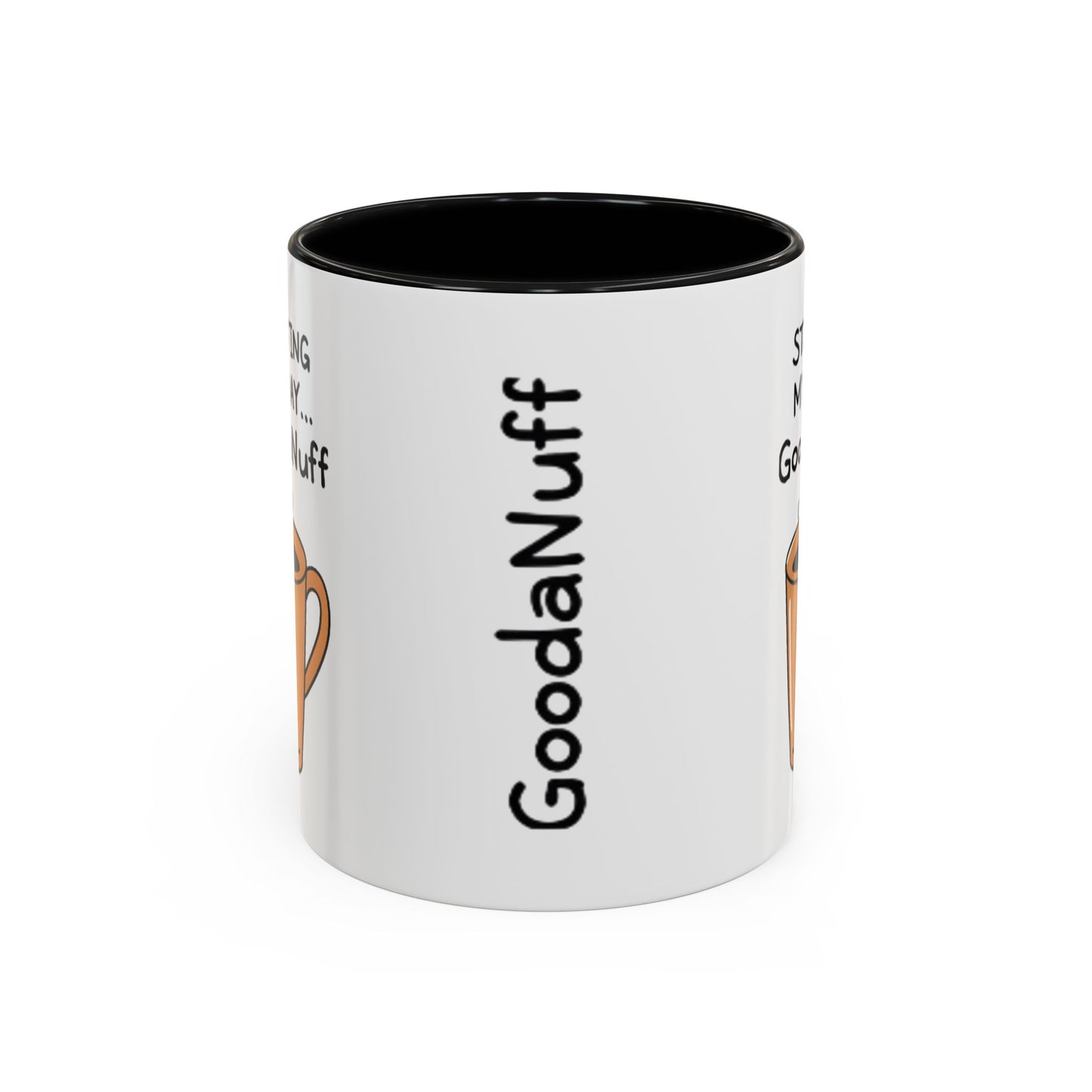 Starting my day...GoodaNuff Coffee Mug