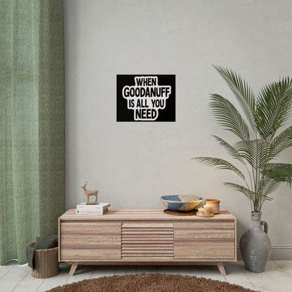 When GoodaNuff is all you Need Poster