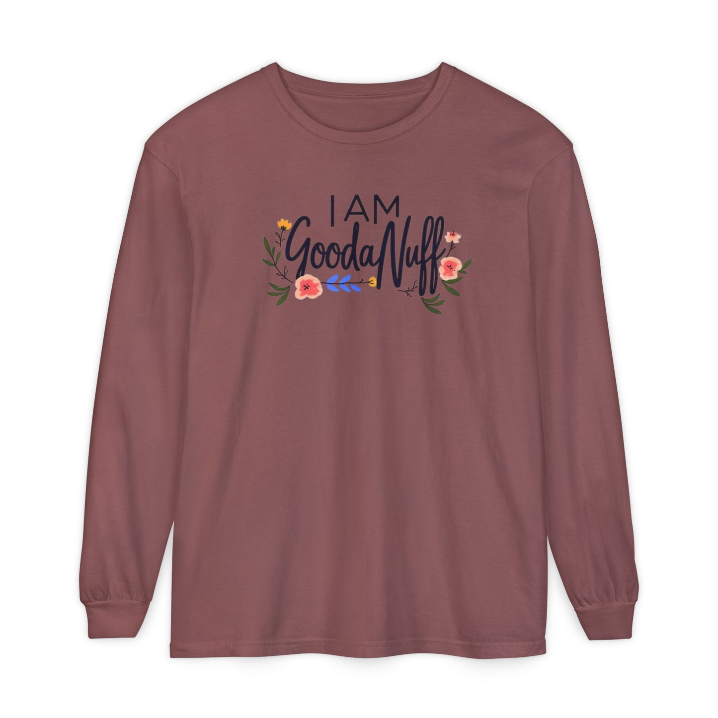 I AM GoodaNuff Unisex Long Sleeve Tee
