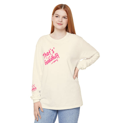 That's GoodaNuff Unisex Long Sleeve Tee