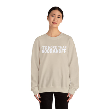 It's more than GoodaNuff Unisex Crewneck