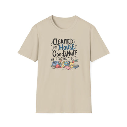 Cleaned my House as GoodaNuff as its going to get. Unisex Softstyle T-Shirt
