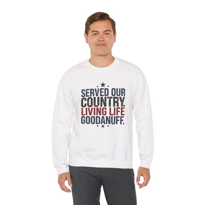 Served Our Country. Living Life GoodaNuff. Unisex Crewneck