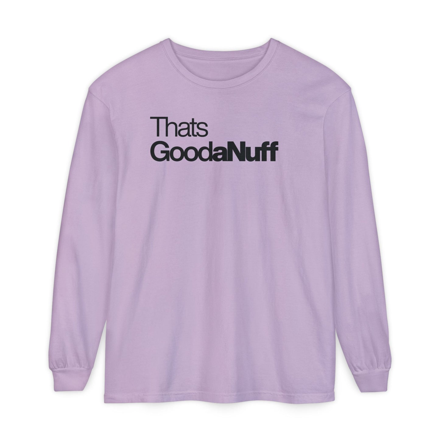 That's GoodaNuff Classic Unisex Long Sleeve Tee