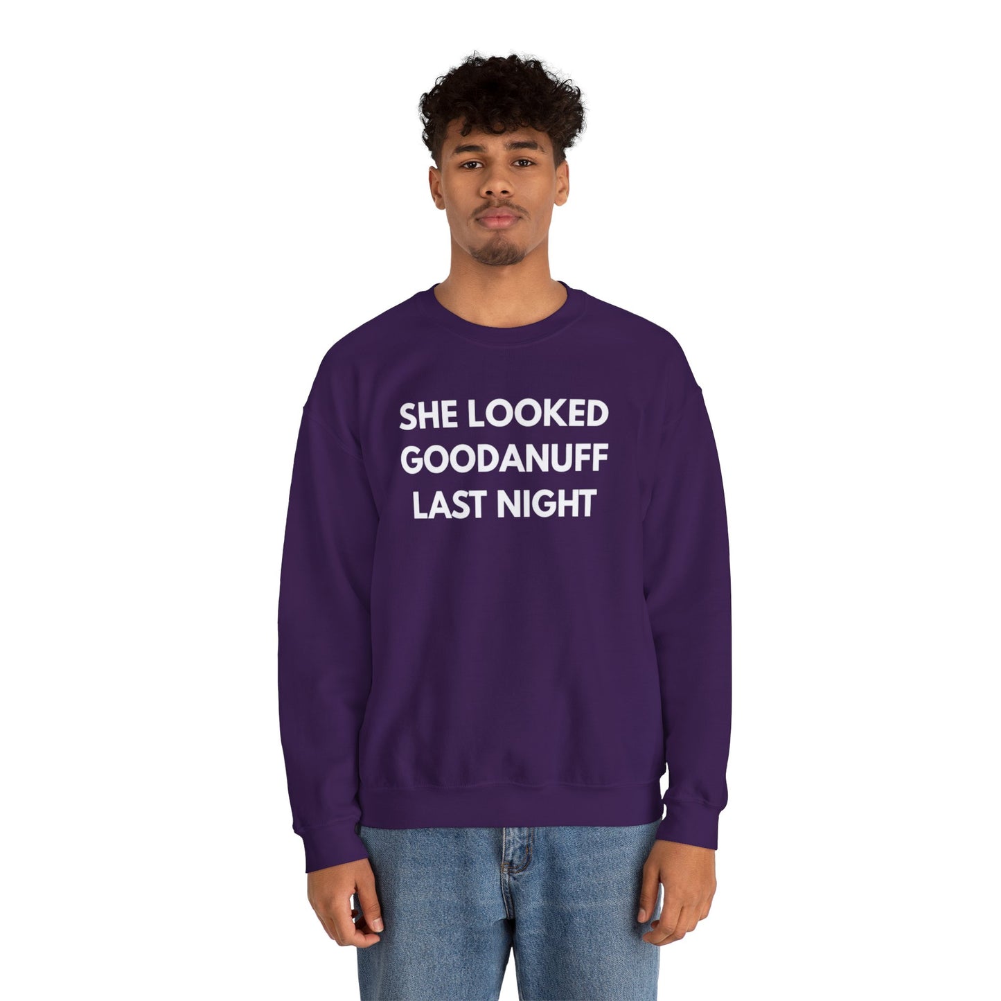 She Looked GoodaNuff Last Night Unisex Crewneck