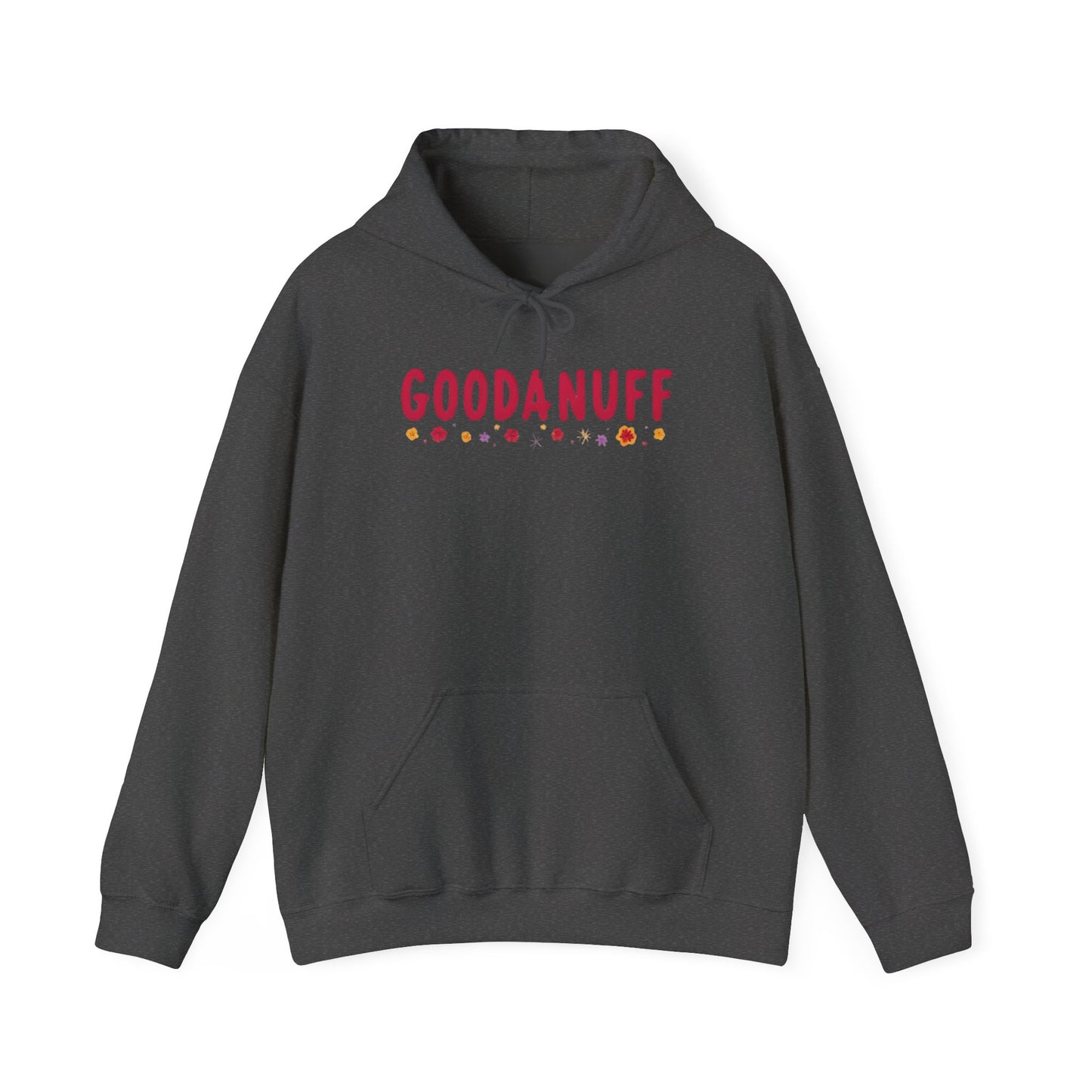 Throw a Sweatshirt on & call it GoodaNuff Unisex Hoodie