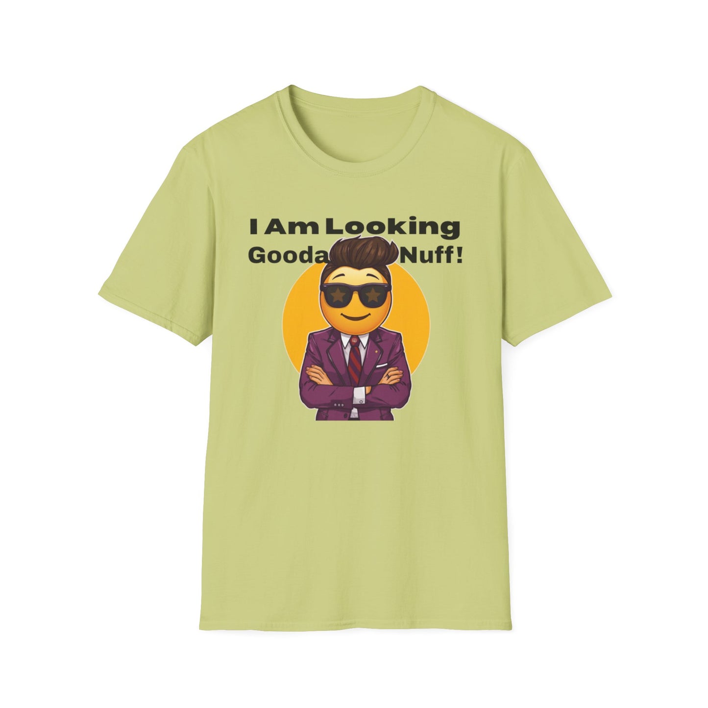 I AM Looking GoodaNuff Unisex Softstyle T-Shirt