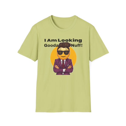 I AM Looking GoodaNuff Unisex Softstyle T-Shirt