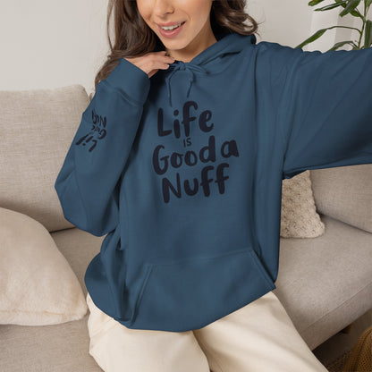 Life Is GoodaNuff Unisex Hoodie