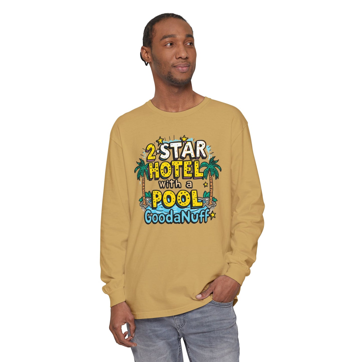 2 Star Hotel with a Pool. GoodaNuff Unisex Long Sleeve Tee