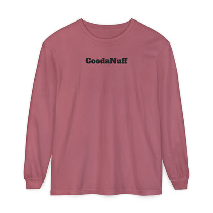In a World full of pressure to be Everything, I choose to be Real. Real is GoodaNuff for my Kids. Unisex Long Sleeve Tee