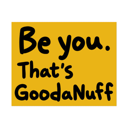Be you. That's GoodaNuff Poster