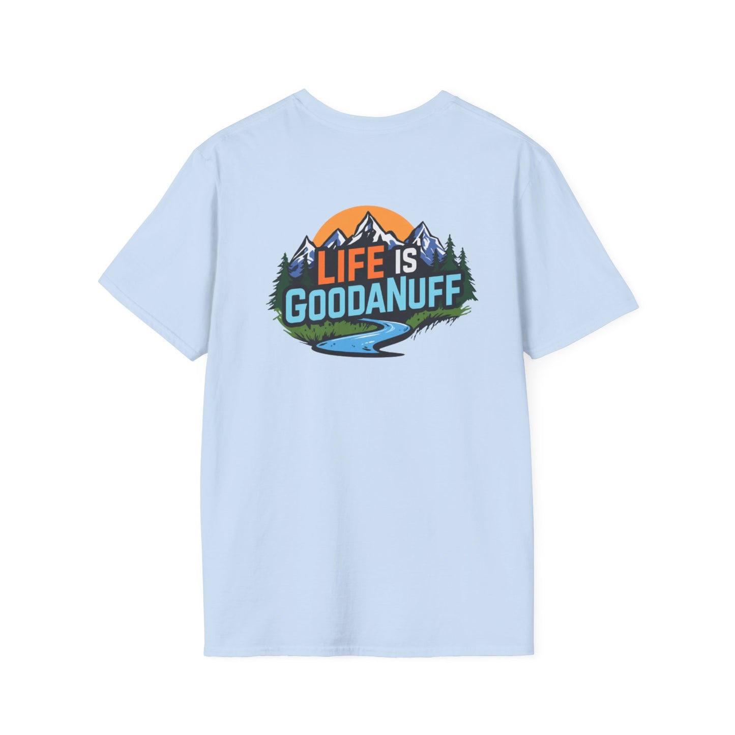 Life is GoodaNuff Unisex Softstyle T-Shirt