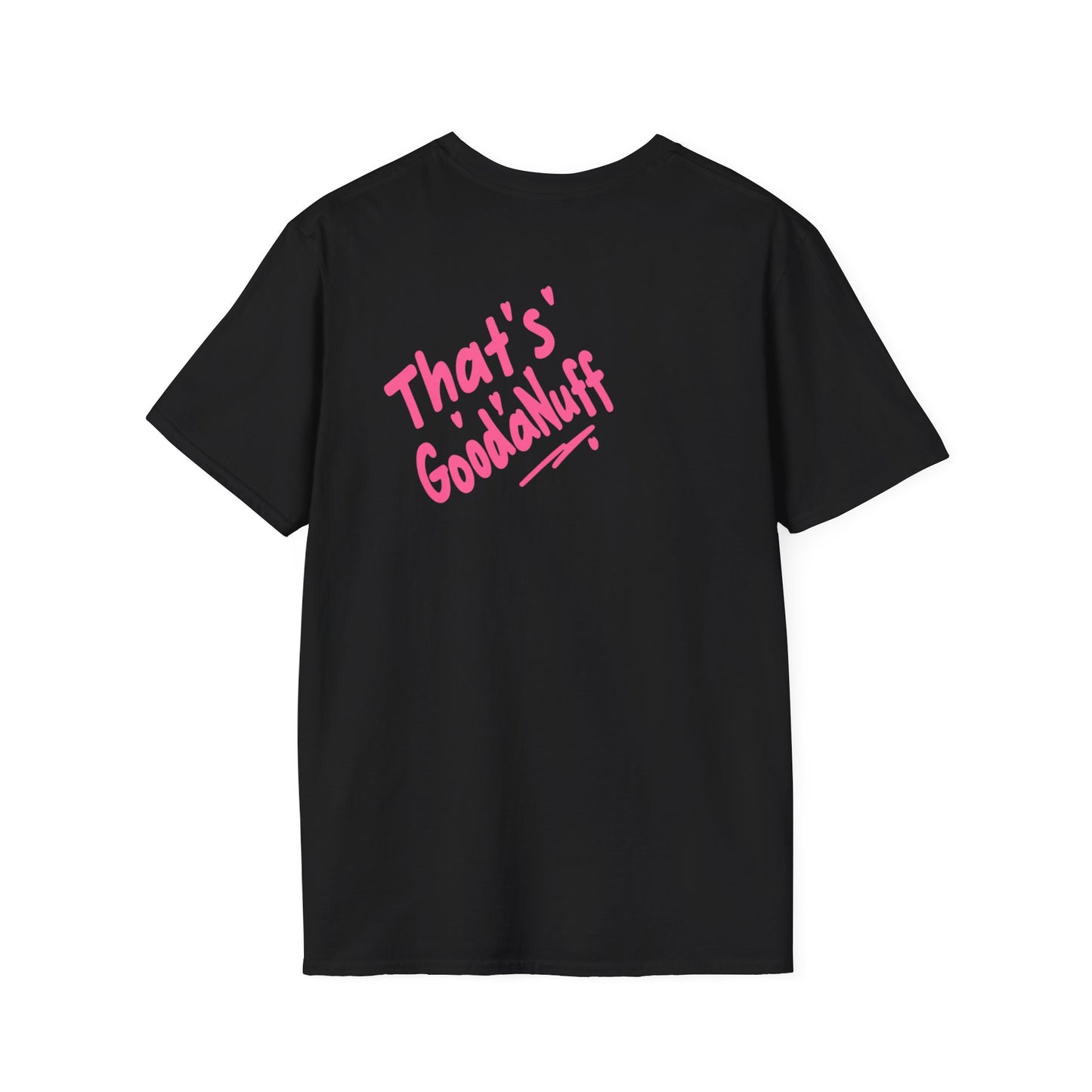 That's GoodaNuff Unisex Softstyle T-Shirt