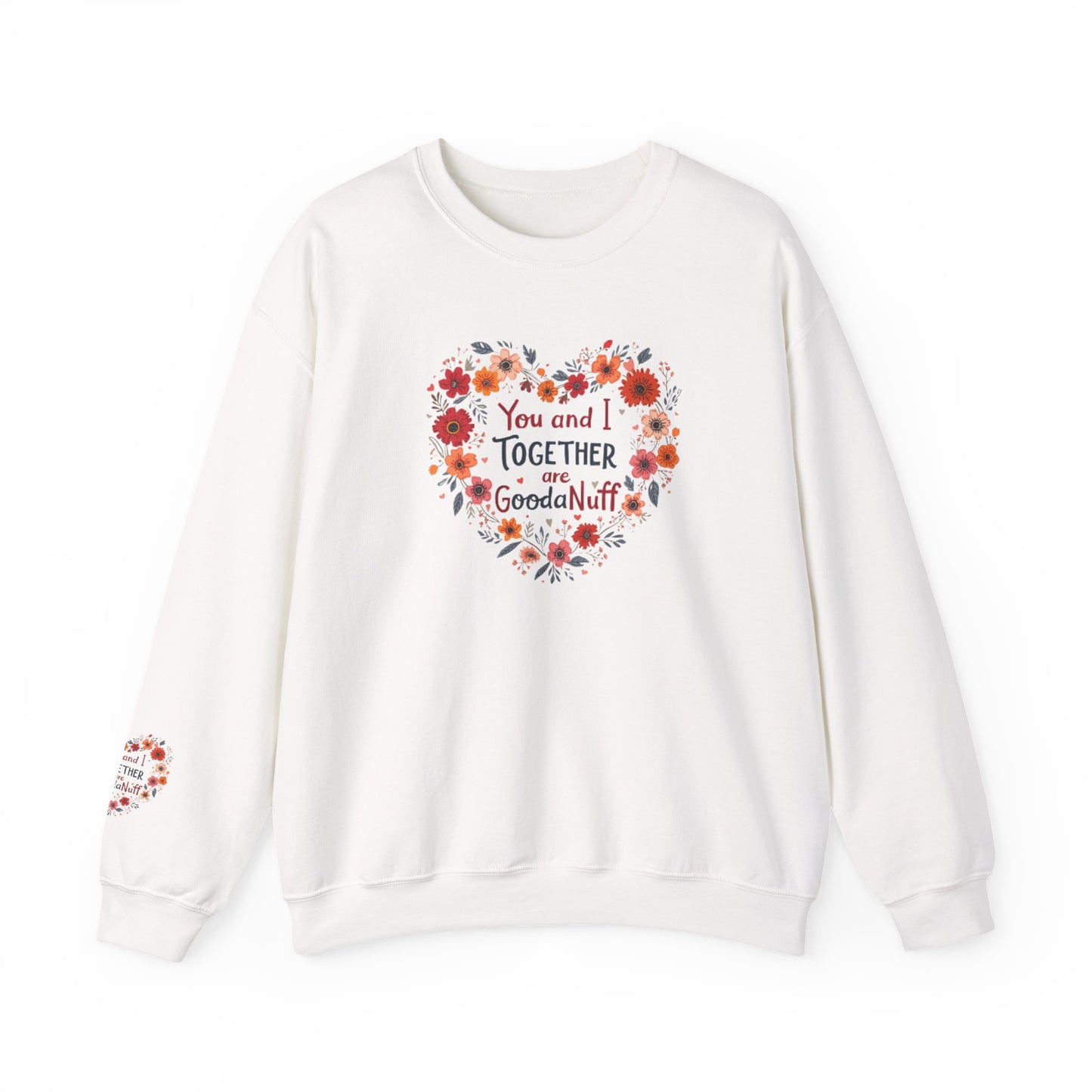 You and I Together are GoodaNuff Unisex Crewneck