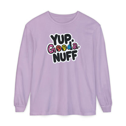 Yup. GoodaNuff Unisex Long Sleeve Tee