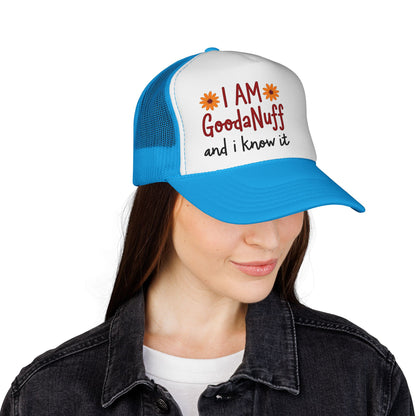 I Am GoodaNuff and I Know it Trucker Hat