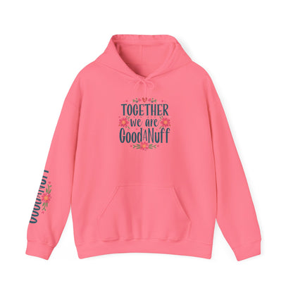 Together we are GoodaNuff Unisex Hoodie