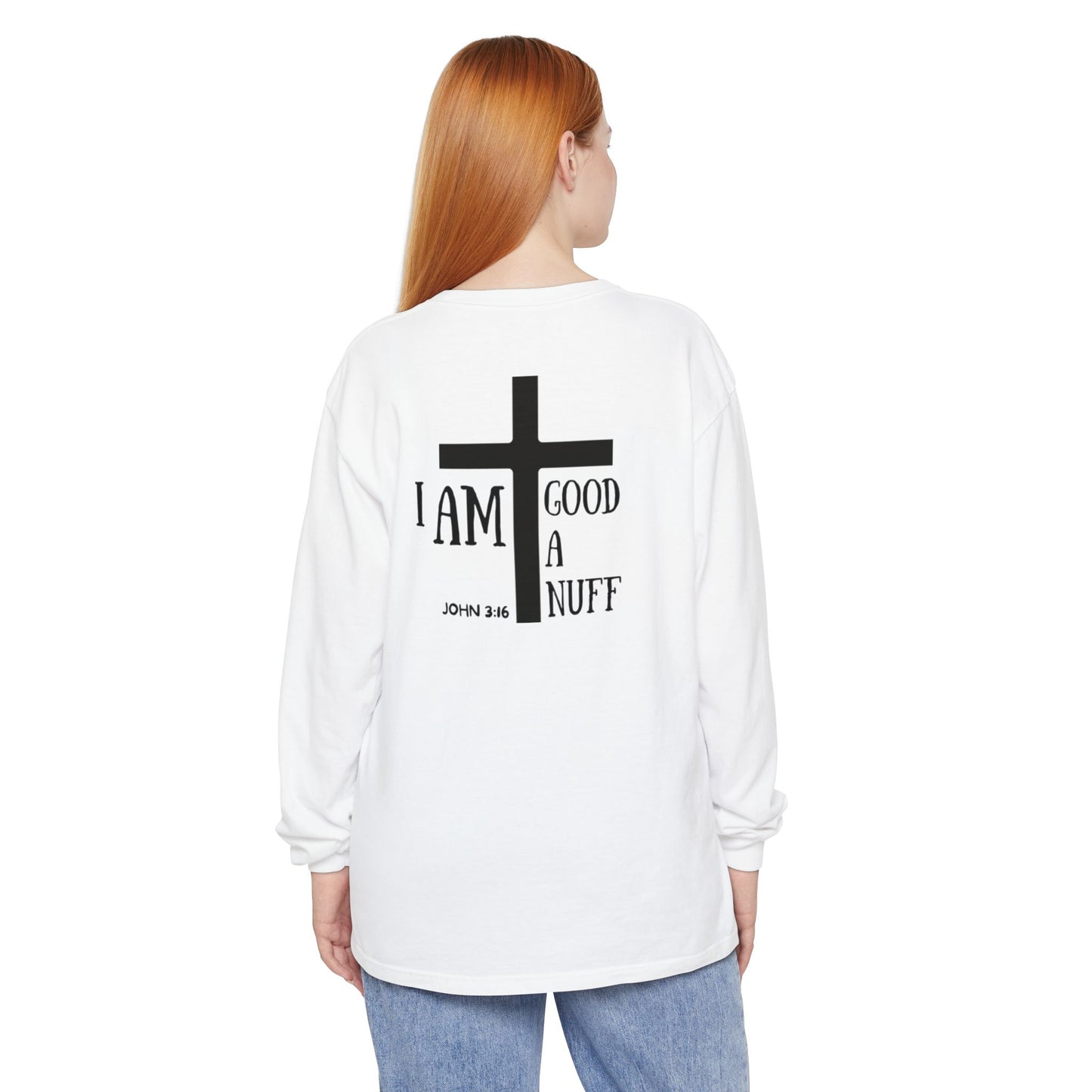 I AM GoodaNuff Unisex Long Sleeve Tee