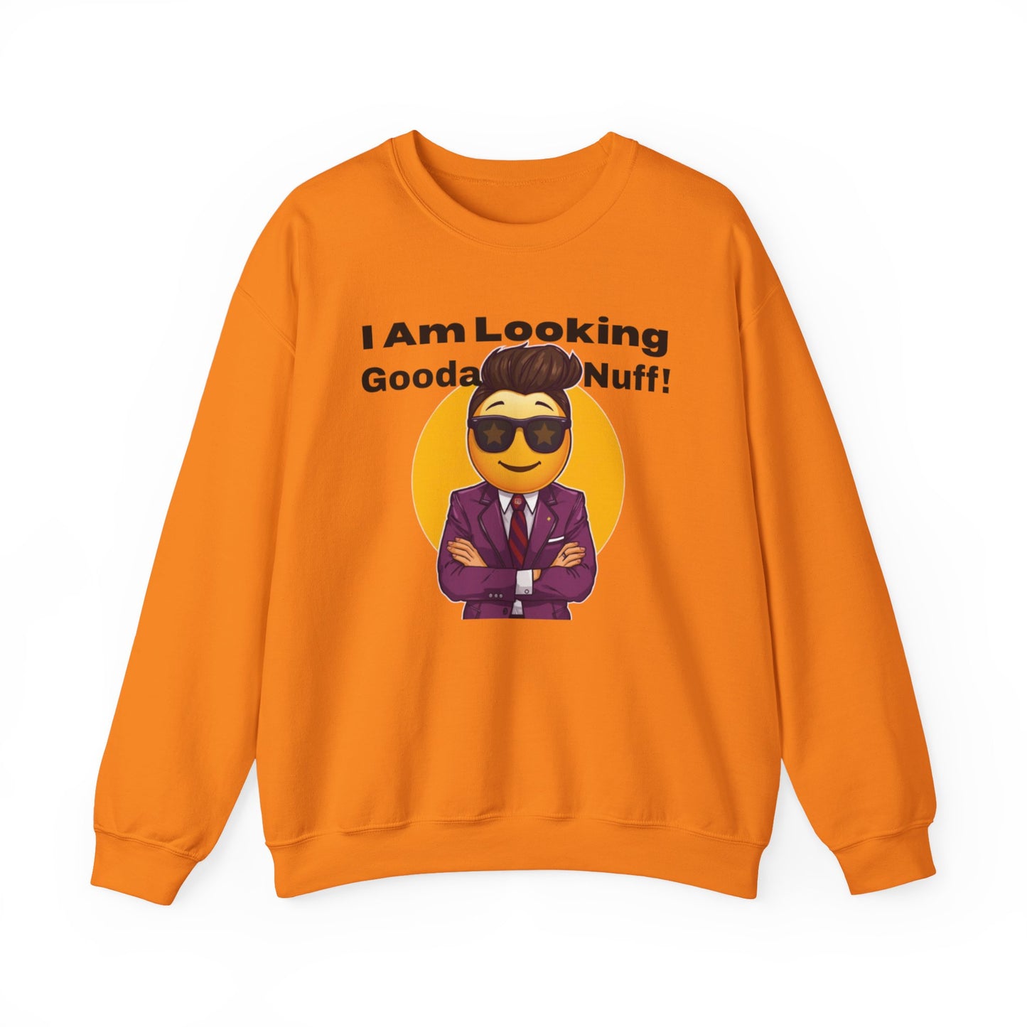 I AM Looking GoodaNuff Unisex Crewneck