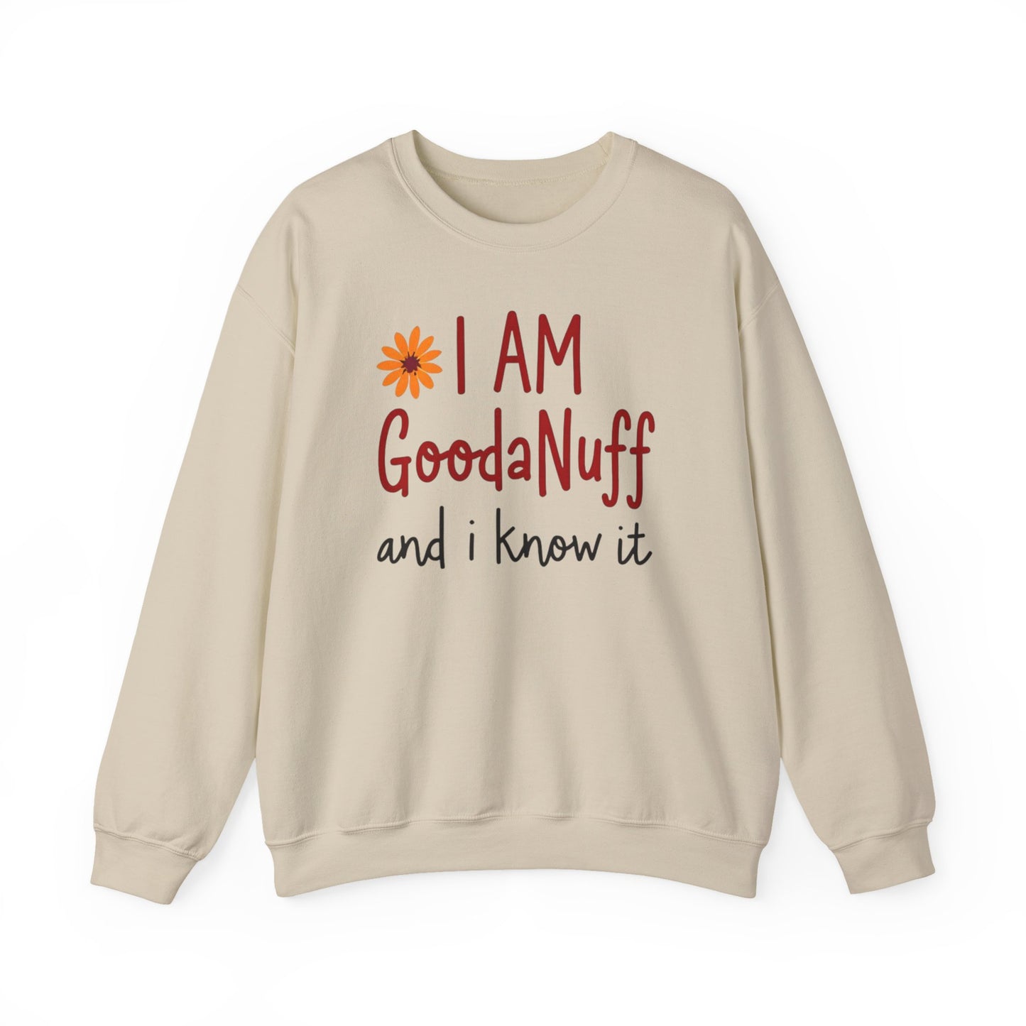 I Am GoodaNuff and I know it Unisex Crewneck