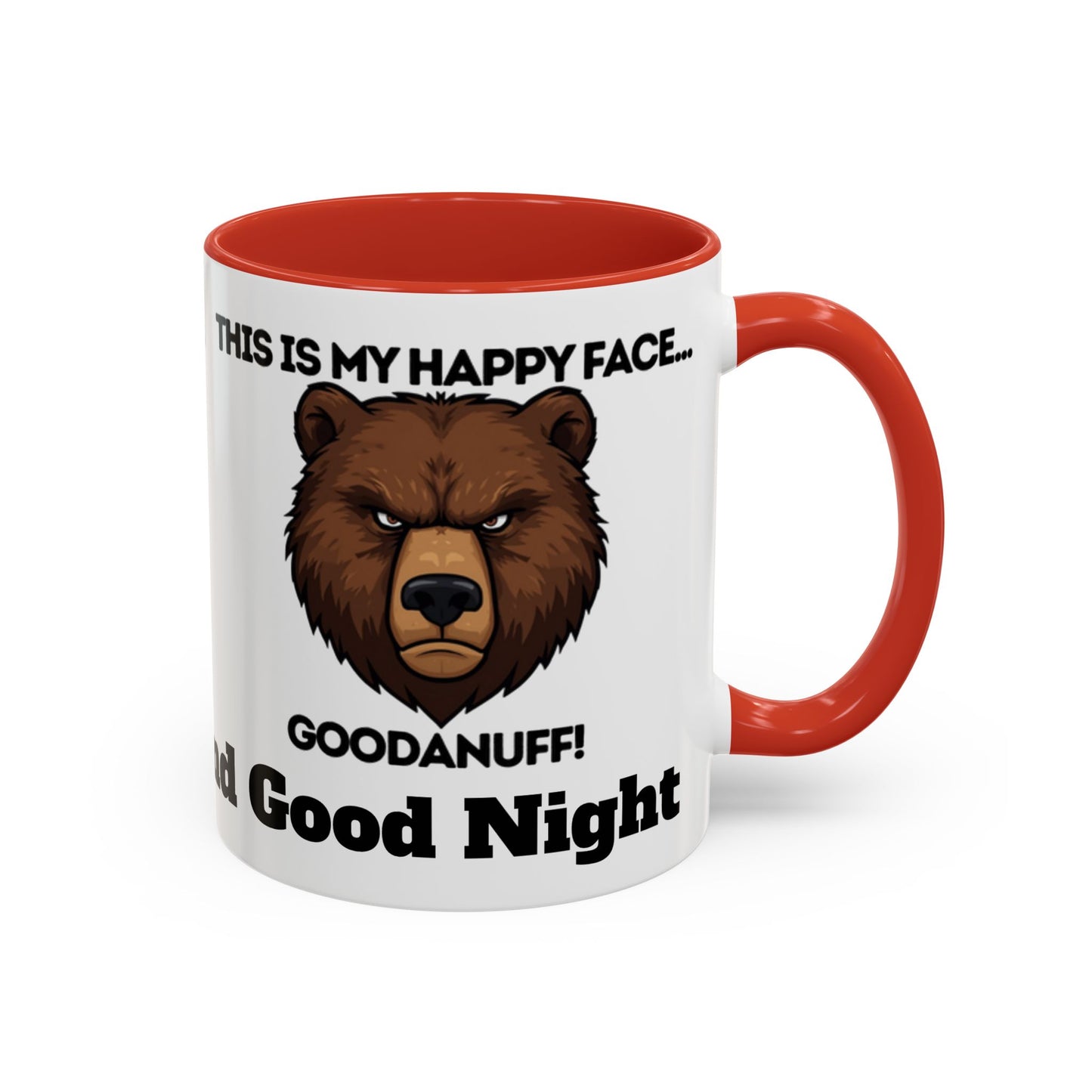 This is my Happy Face...GoodaNuff. Good Morning and Good Night Coffee Mug