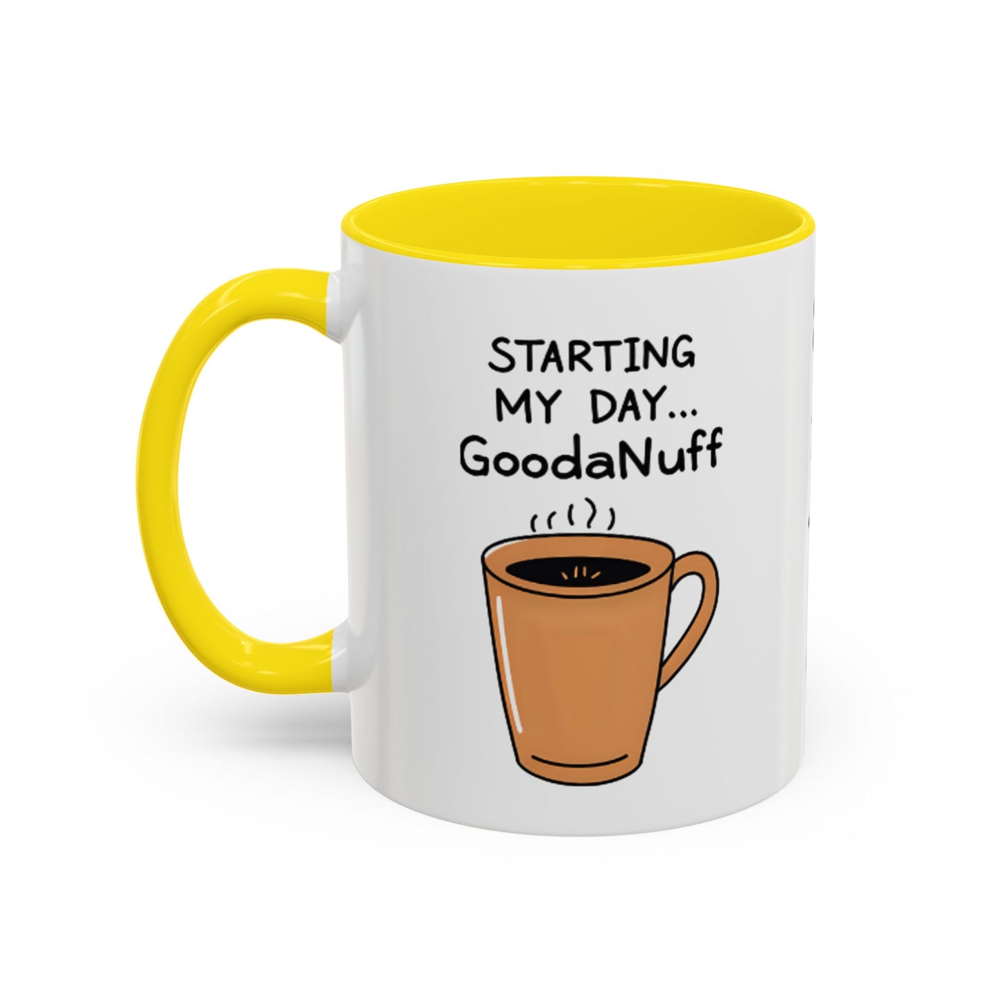 Starting my day...GoodaNuff Coffee Mug