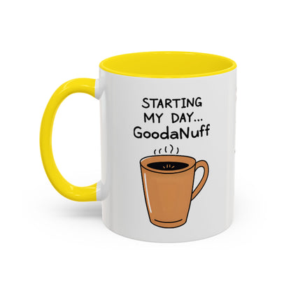 Starting my day...GoodaNuff Coffee Mug