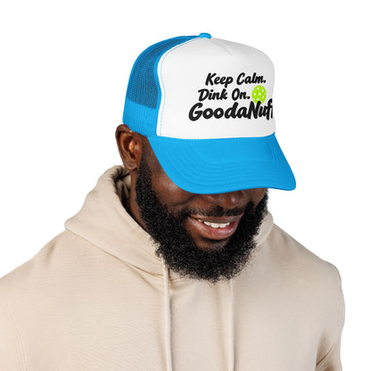 Keep Calm. Dink On. GoodaNuff Trucker Hat
