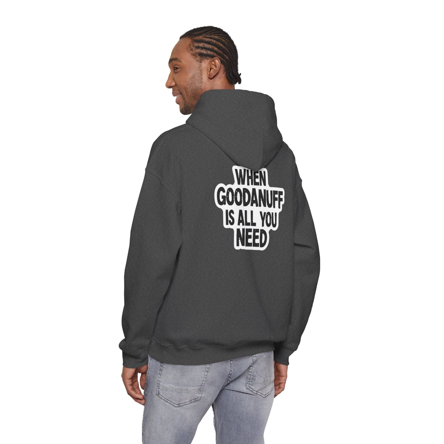 When GoodaNuff is all you Need Unisex Hoodie