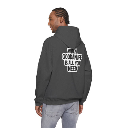 When GoodaNuff is all you Need Unisex Hoodie