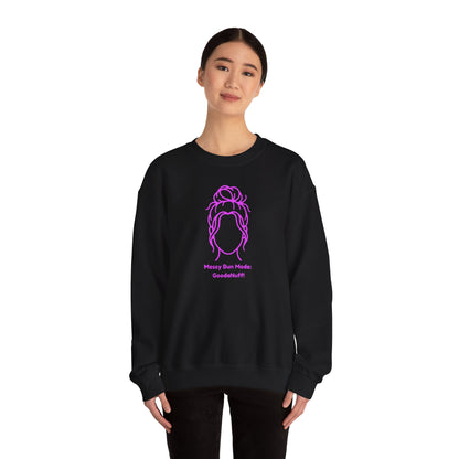 Messy Bun Mode: GoodaNuff Unisex Crewneck