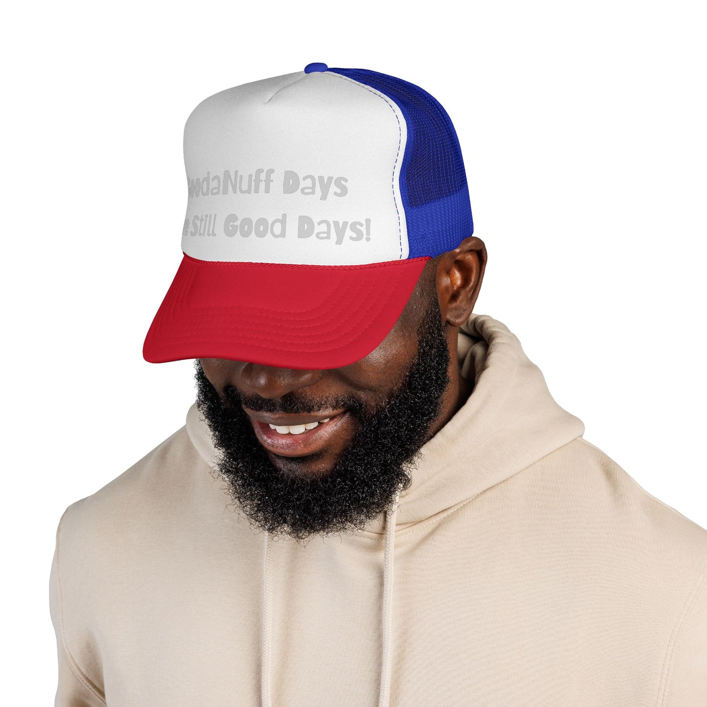 GoodaNuff Days are still Good Days! Trucker Hat