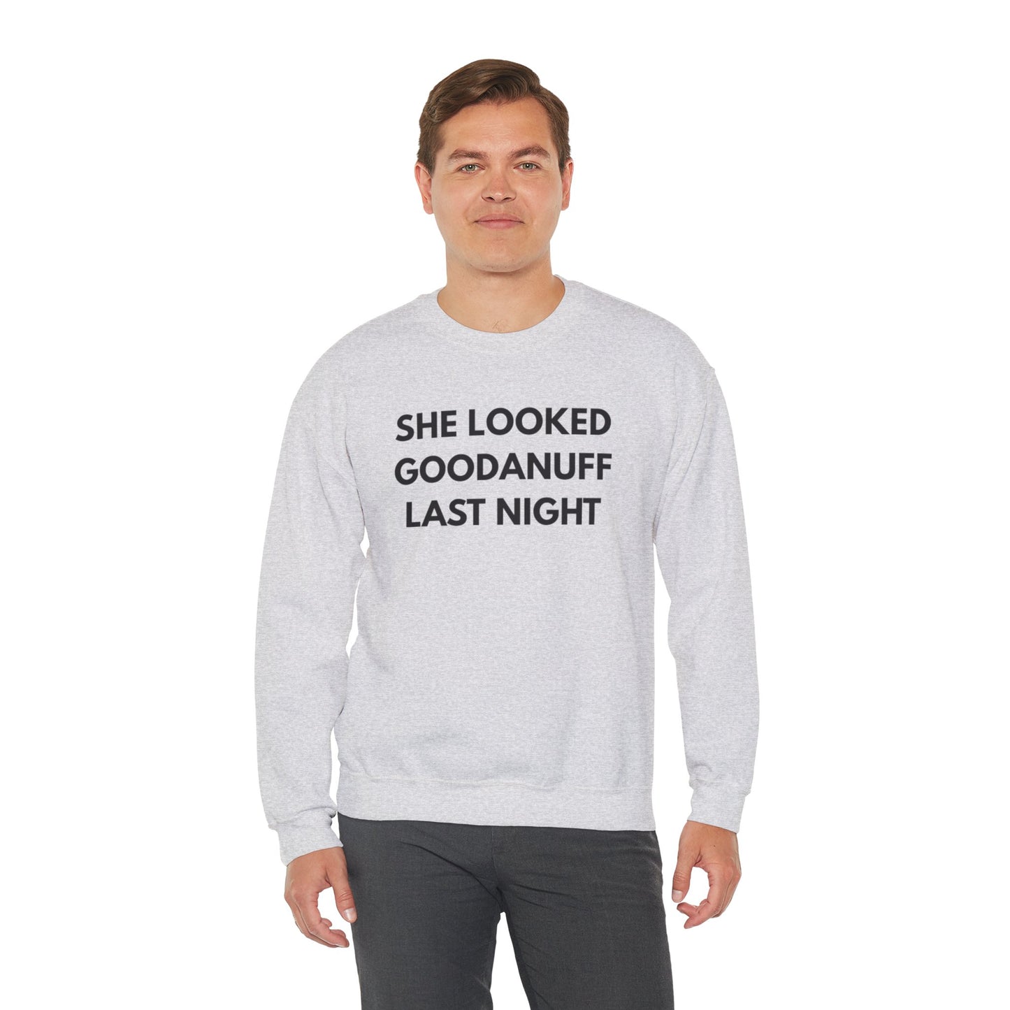 She Looked GoodaNuff Last Night Unisex Crewneck