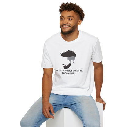 Fade Fresh. Attitude Fresher. GoodaNuff Unisex Softstyle T-Shirt