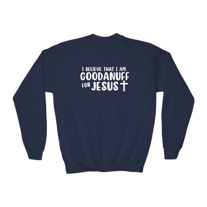 I Belive that I am GoodaNuff for Jesus Unisex Youth Crewneck