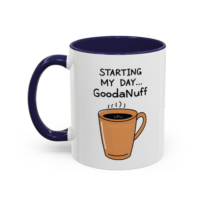 Starting my day...GoodaNuff Coffee Mug