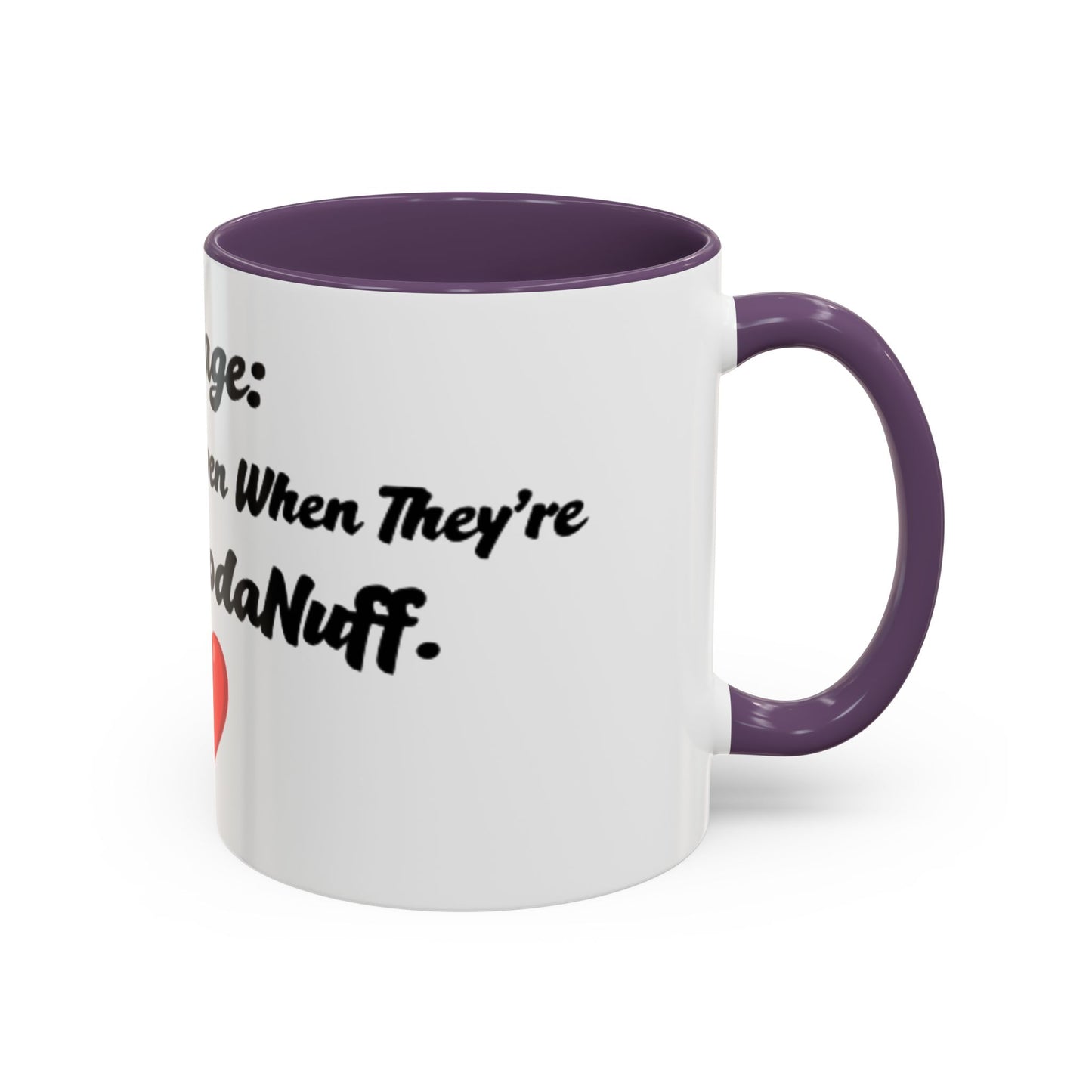 Marriage: Loving Someone Even When They're Barely GoodaNuff Coffee Mug