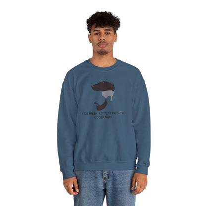 Fade Fresh. Attitude Fresher. GoodaNuff Unisex Crewneck