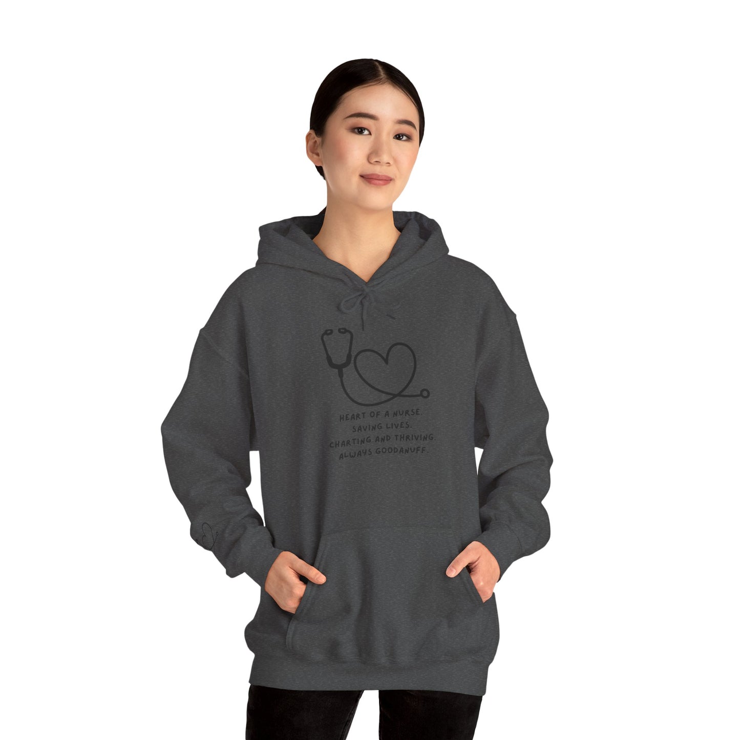 Heart of a Nurse. Saving Lives. Charting and Thriving. Always GoodaNuff Unisex Hoodie